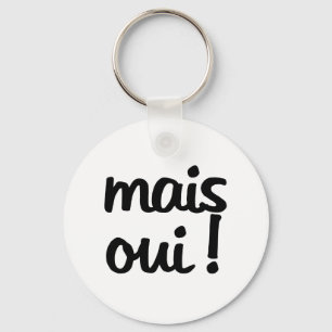 Mais Oui!  French Expression Keychain