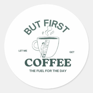 "Mais premier sticker café - Citation caféine