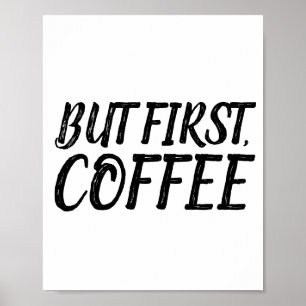 MAIS TOUT D'ABORD, CAFÉ Affiches Signes