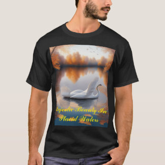 Majestic Beauty In Placid Waters T-Shirt