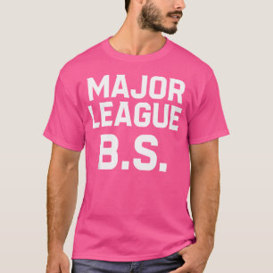 Major League Bs T-Shirt
