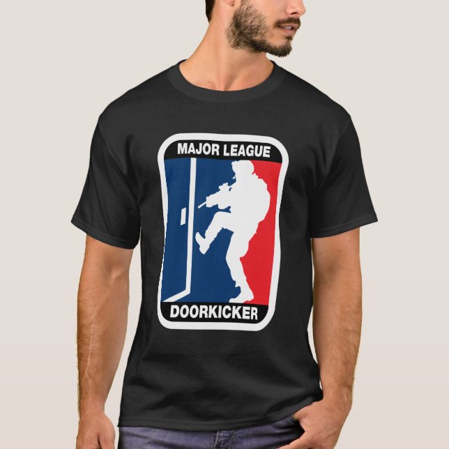Major LEague Door Kicker T-Shirt (Front)