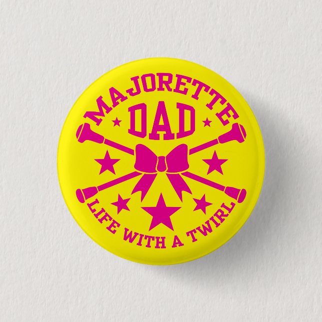 Majorettes, Majorette Dad Badge 1 Inch Round Button (Front)