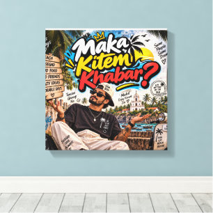 Maka Kitem Khabar? — Susegad Soul Always Canvas Print