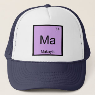 Makayla Name Chemistry Element Periodic Table Trucker Hat