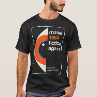 Make 1984 Fiction Again Freedom T-Shirt