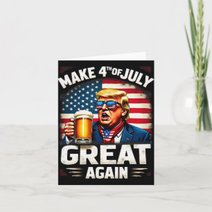 Make 4th Of July Great Again Trump Beer Drinking Card