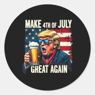 Make 4th Of July Great Again Trump Beer Drinking  Classic Round Sticker