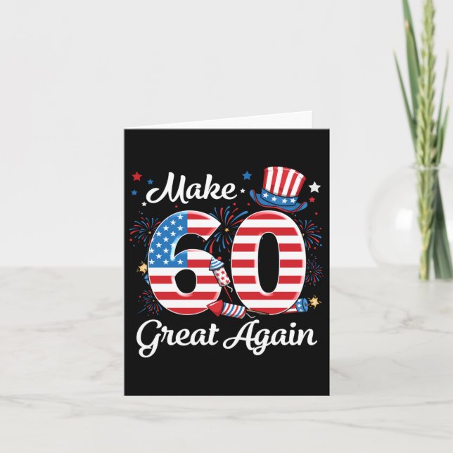 Make 60 Great Again 60th Birthday American Flag In Card (Front)