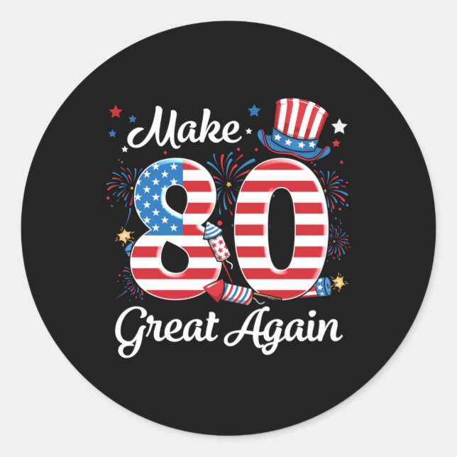 Make 80 Great Again 80th Birthday American Flag In Classic Round Sticker (Front)