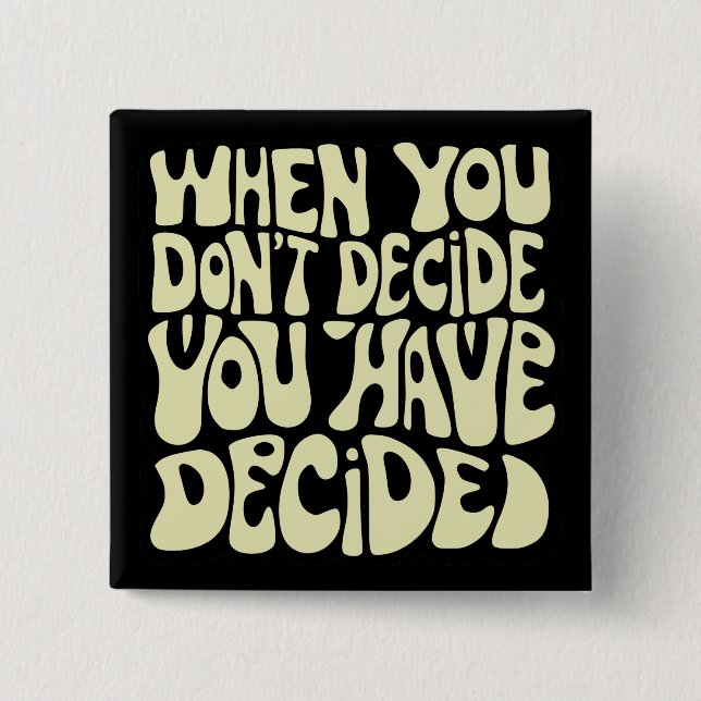Make A Choice Quote  2 Inch Square Button (Front)