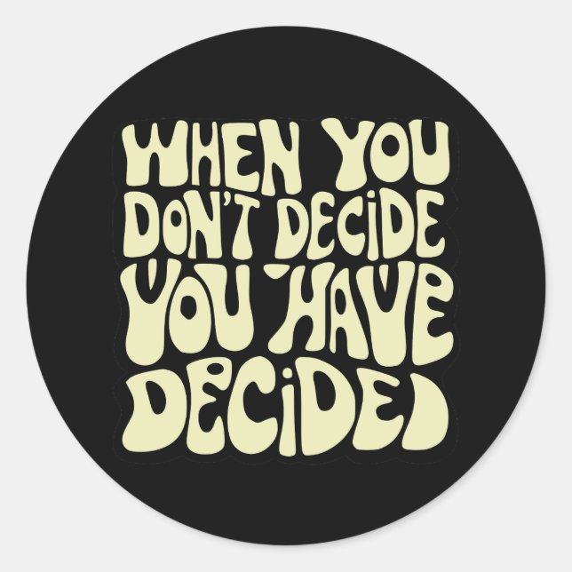 Make A Choice Quote  Classic Round Sticker (Front)