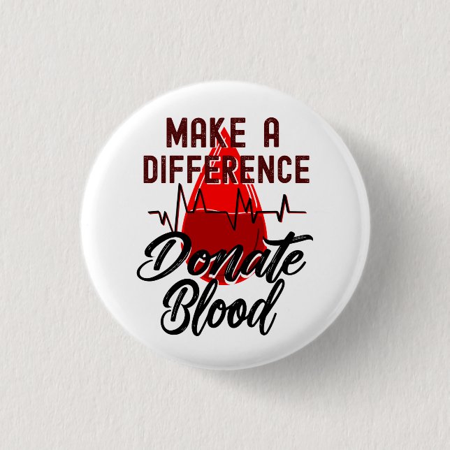 Make a Difference, Donate Blood 1 Inch Round Button (Front)
