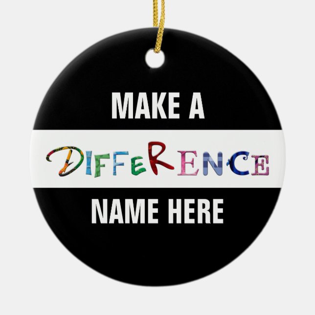 Make a Difference Motivational Quote Ceramic Ornament (Front)