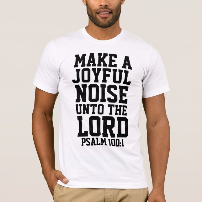 MAKE A JOYFUL NOISE, CHRISTIAN T-Shirts (Front)