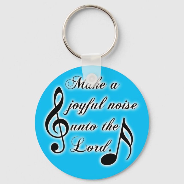 Make a Joyful Noise Unto the Lord - Psalm 100 Keychain (Front)