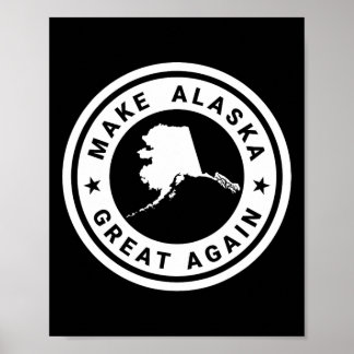 Make Alaska Great Again Funny Unique Trump S500028 Poster
