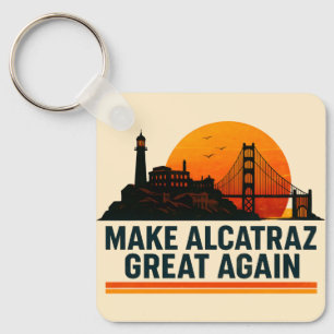 Make Alcatraz Great Again Funny Keychain