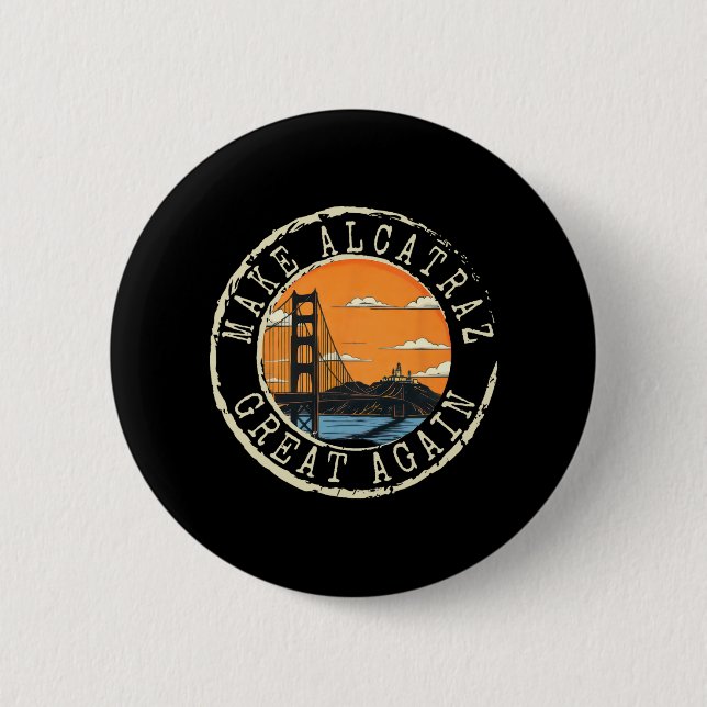 Make Alcatraz Great Again Funny Trump Alcatraz Ret 2 Inch Round Button (Front)