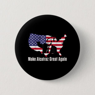 Make Alcatraz Great Again Funny Trump Alcatraz Ret 2 Inch Round Button