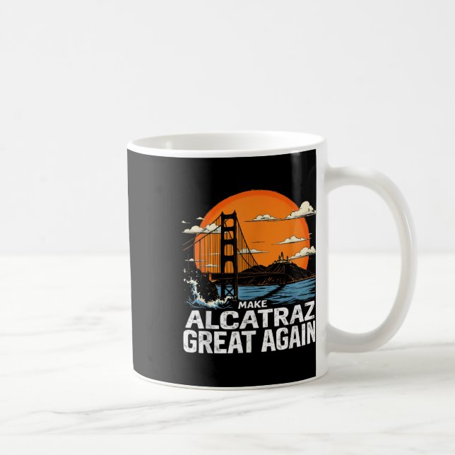 Make Alcatraz Great Again Funny Trump Alcatraz Ret Coffee Mug (Right)