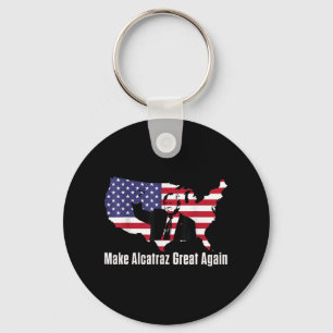 Make Alcatraz Great Again Funny Trump Alcatraz Ret Keychain