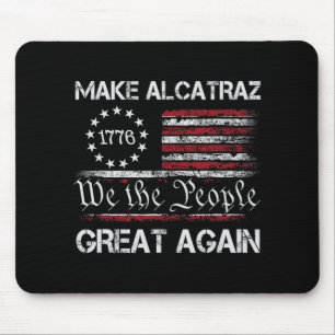 Make Alcatraz Great Again Funny Trump Alcatraz Ret Mouse Pad
