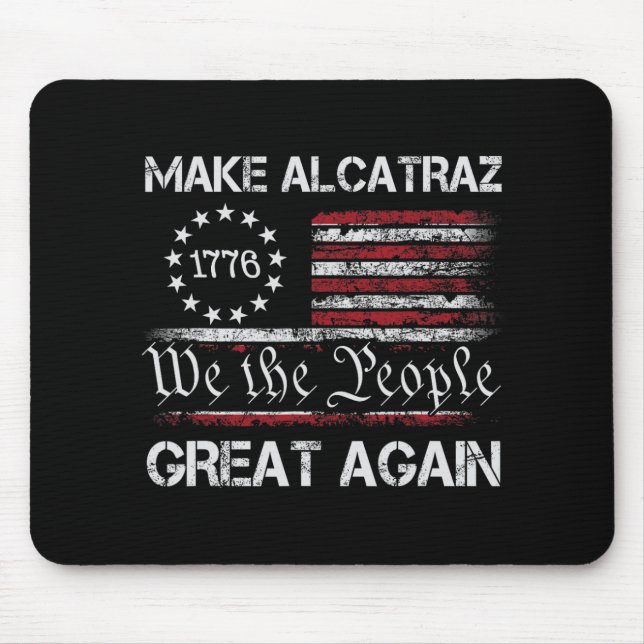 Make Alcatraz Great Again Funny Trump Alcatraz Ret Mouse Pad (Front)
