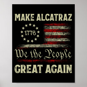 Make Alcatraz Great Again Funny Trump Alcatraz Ret Poster