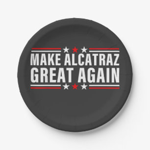 Make Alcatraz Great Again Paper Plate