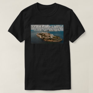 Make Alcatraz Great Again T-Shirt