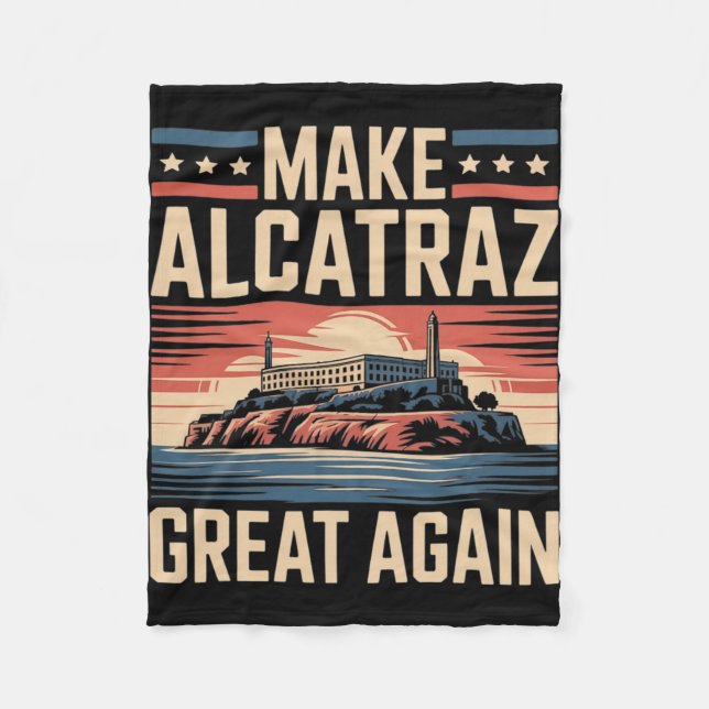 Make Alcatraz Great Again Trump 1  Fleece Blanket (Front)