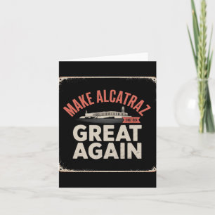 Make Alcatraz Great Again Trump 2025 Funny Men Pol Card