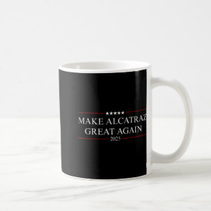 Make Alcatraz Great Again Trump 3 Coffee Mug