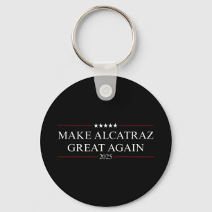 Make Alcatraz Great Again Trump 3 Keychain