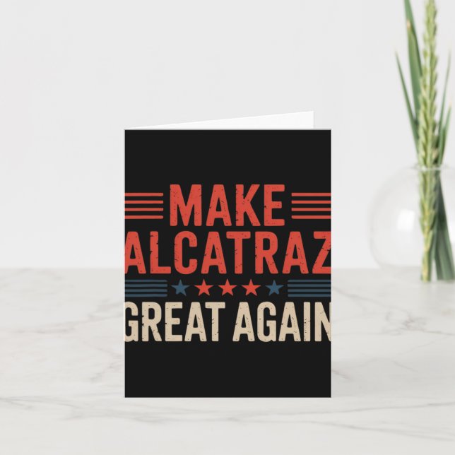 Make Alcatraz Great Again Trump 6  Card (Front)