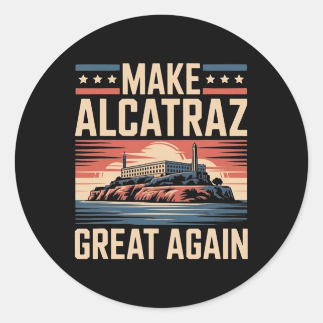 Make Alcatraz Great Again Trump 7  Classic Round Sticker (Front)