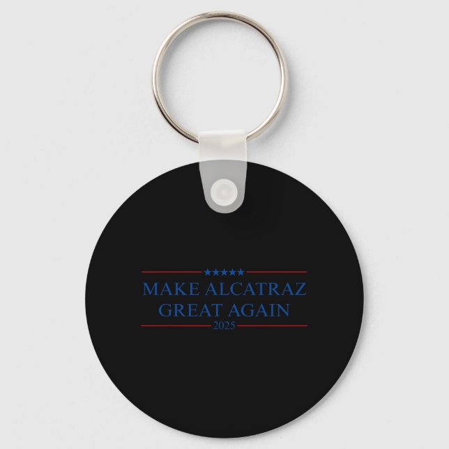 Make Alcatraz Great Again Trump  Keychain (Front)