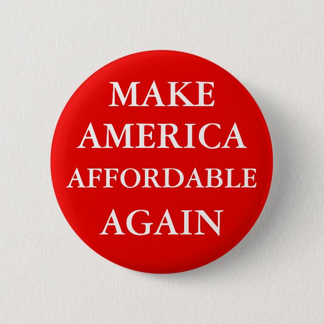 "MAKE AMERICA AFFORDABLE AGAIN" 2 INCH ROUND BUTTON (Front)