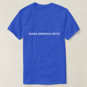 MAKE AMERICA BETO T-Shirt