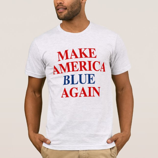 MAKE AMERICA BLUE AGAIN T-Shirt (Front)