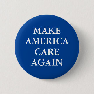 "MAKE AMERICA CARE AGAIN" 2 INCH ROUND BUTTON