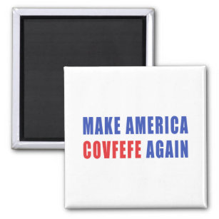 Make America Covfefe Again Magnet