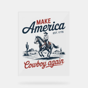 Make America Cowboy Again Horse Acrylic Sign