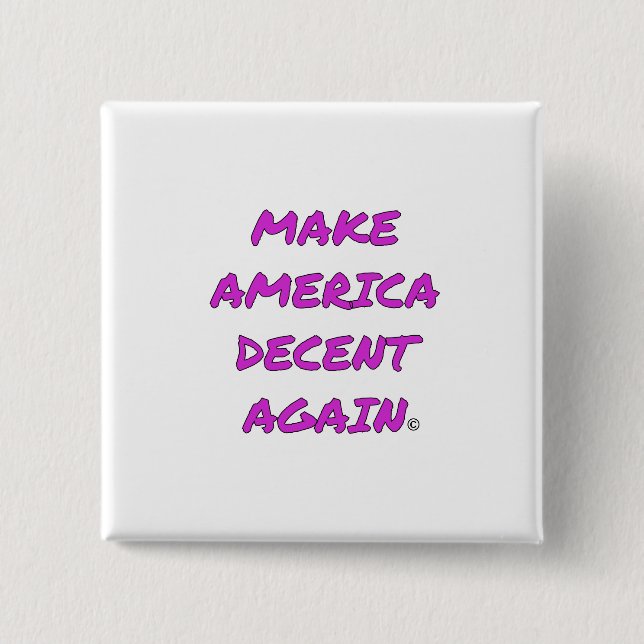 Make America Decent Again 2 Inch Square Button (Front)