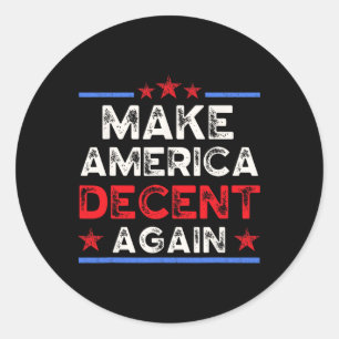 Make America Decent Again, Anti Hate, Anti Lie, Li Classic Round Sticker