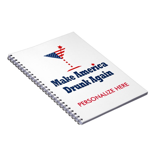 MAKE AMERICA DRUNK AGAIN NOTEBOOK (Right Side)