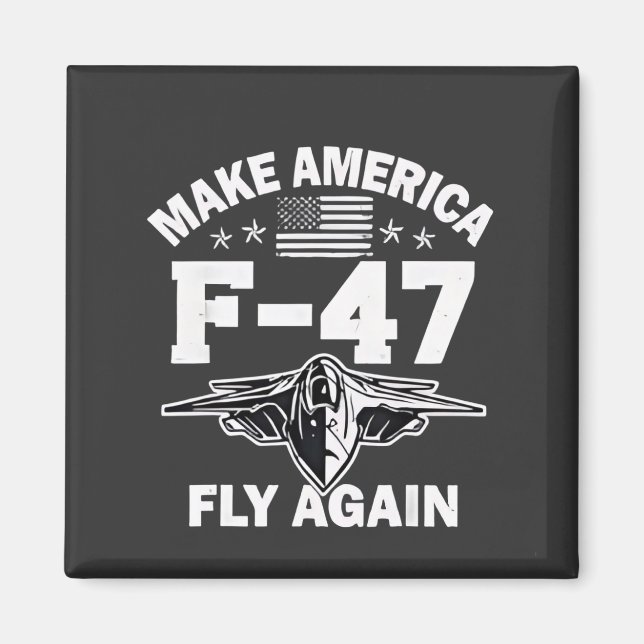 Make America F-47 Fly Again 4th of July  Magnet (Front)