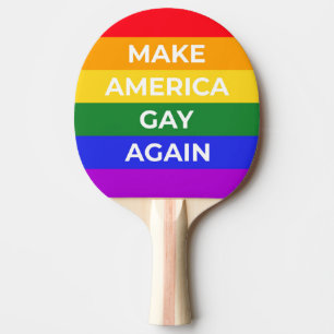 Make America Gay Again Ping Pong Paddle