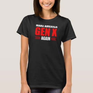 Make America Gen X Again Funny Generation X Women T-Shirt